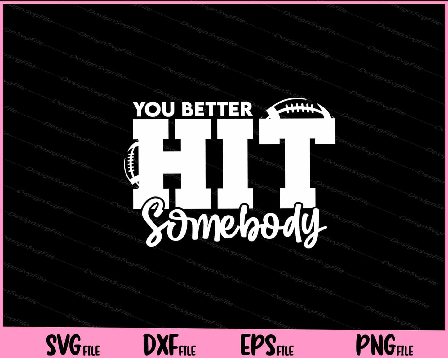 You Better Hit Somebody Football Svg Cutting Printable Files  - Premium Cutting Files in SVG, PNG & EPS Formats - Premium SVG Cutting Files for Crafts