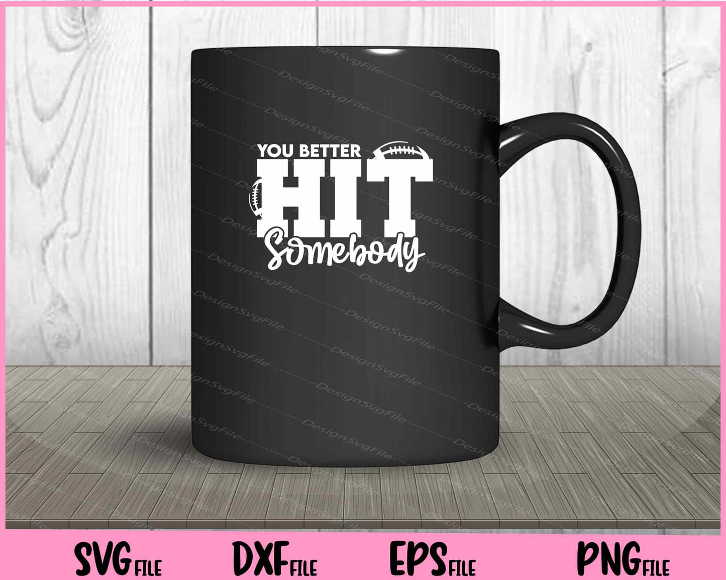 You Better Hit Somebody Football Svg Cutting Printable Files  - Premium Cutting Files in SVG, PNG & EPS Formats - Premium SVG Cutting Files for Crafts