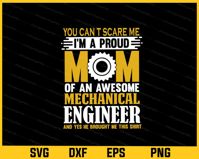 You Can T Scare Me I’m A Proud Mom Engineer Svg Cutting Printable File  - Premium Cutting Files in SVG, PNG & EPS Formats - Premium SVG Cutting Files for Crafts