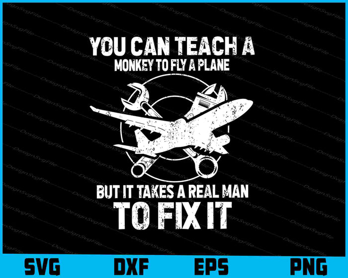 You Can Teach A Monkey To Fly A Plane SVG PNG Cutting Printable File