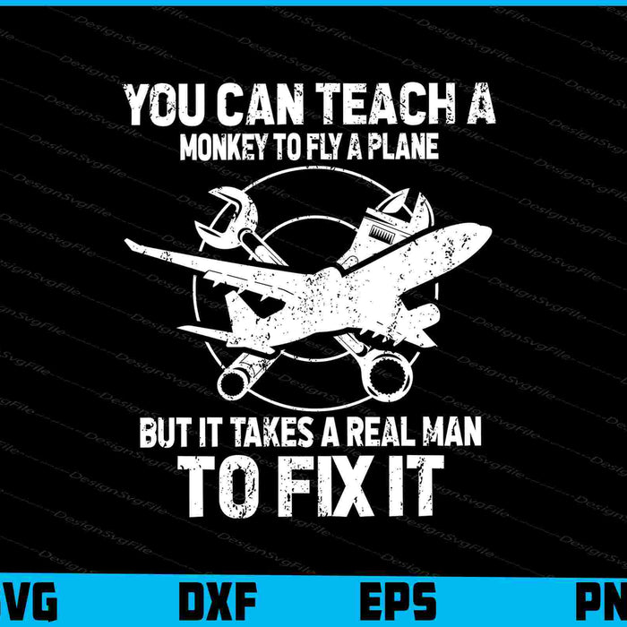 You Can Teach A Monkey To Fly A Plane SVG PNG Cutting Printable File