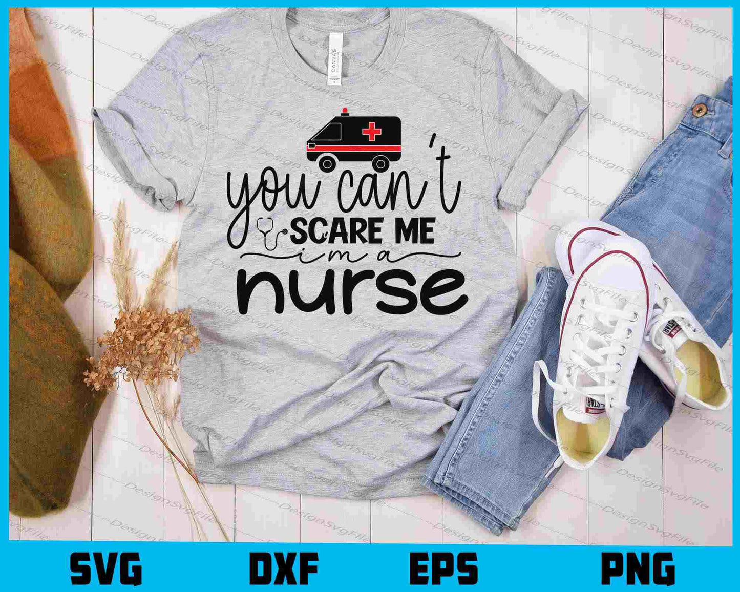 You Can't Scare Me I'm A Nurse SVG