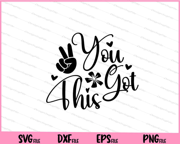 You Got This Inspirational Svg Cutting Printable Files
