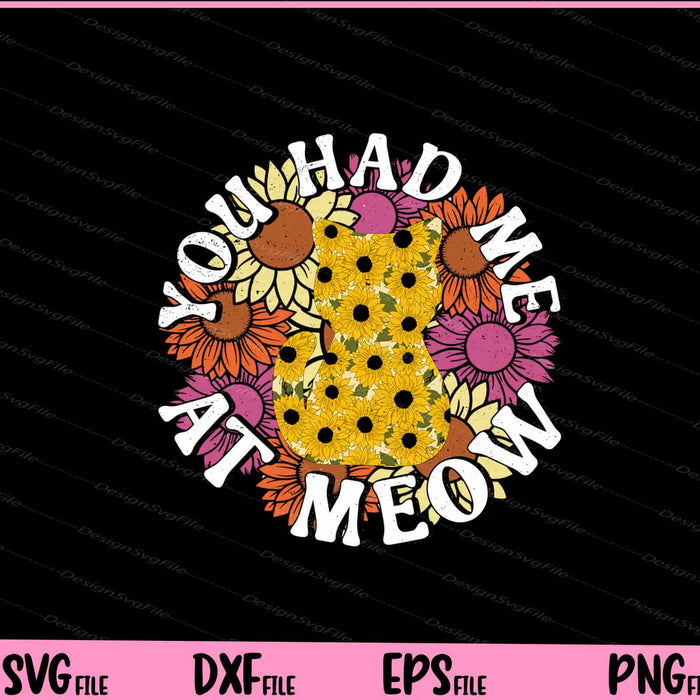 You Had Me At Meow Svg Cutting Printable Files  - Premium Cutting Files in SVG, PNG & EPS Formats - Premium SVG Cutting Files for Crafts