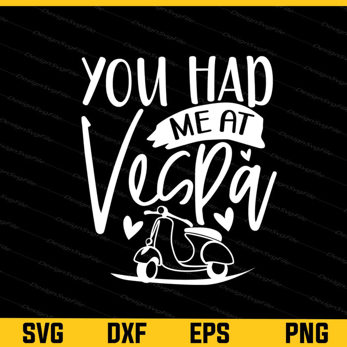 You Had Me At Vespa Svg Cutting Printable File  - Premium Cutting Files in SVG, PNG & EPS Formats - Premium SVG Cutting Files for Crafts