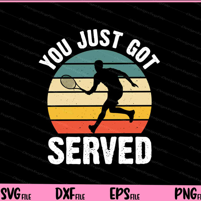 You Just Got Served vintage Svg Cutting Printable Files  - Premium Cutting Files in SVG, PNG & EPS Formats - Premium SVG Cutting Files for Crafts