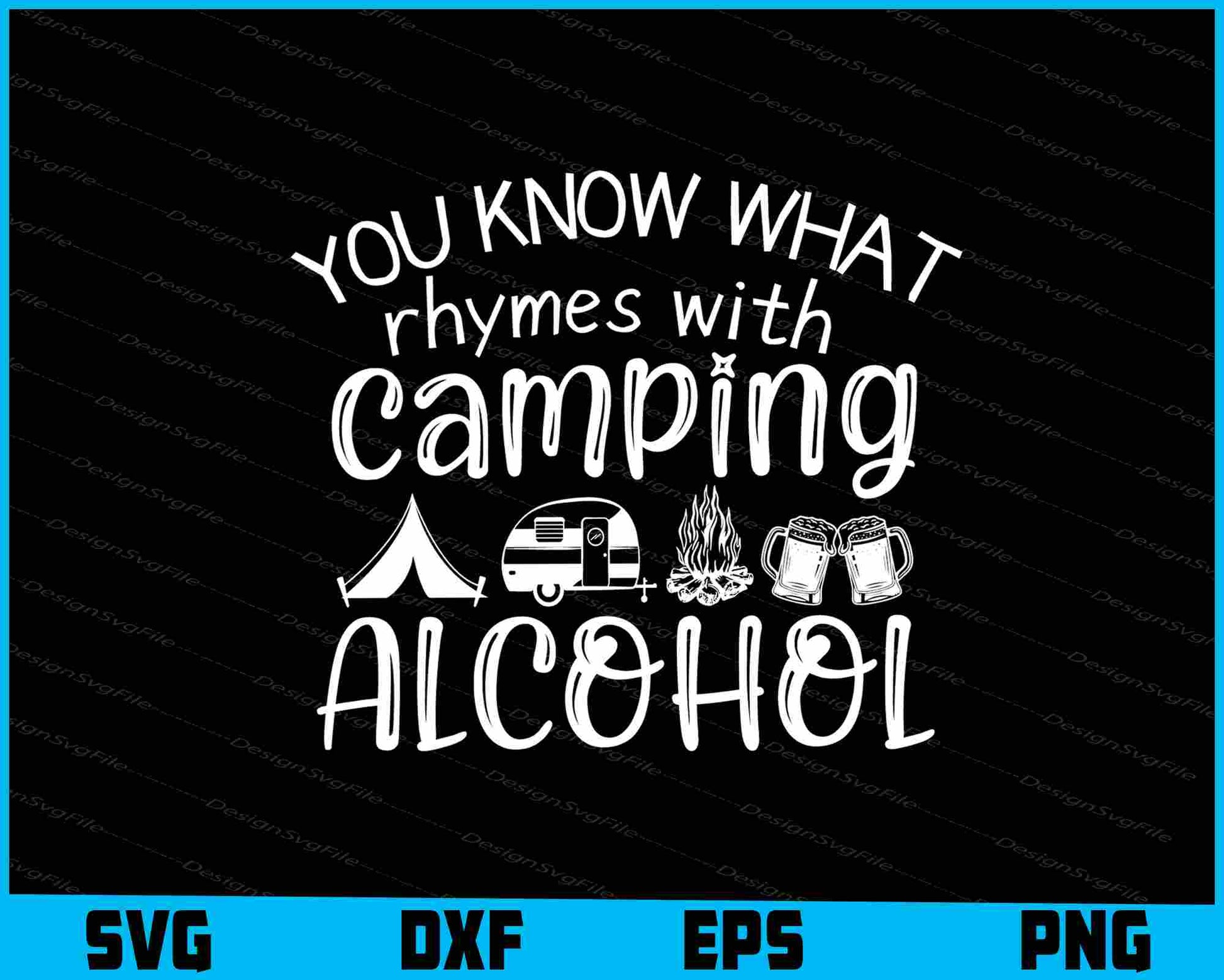 You Know What Rhymes With Camping SVG PNG Printable File  - Premium Cutting Files in SVG, PNG & EPS Formats - Premium SVG Cutting Files for Crafts