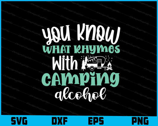 You Know What Rhymes With Camping SVG PNG Printable File  - Premium Cutting Files in SVG, PNG & EPS Formats - Premium SVG Cutting Files for Crafts