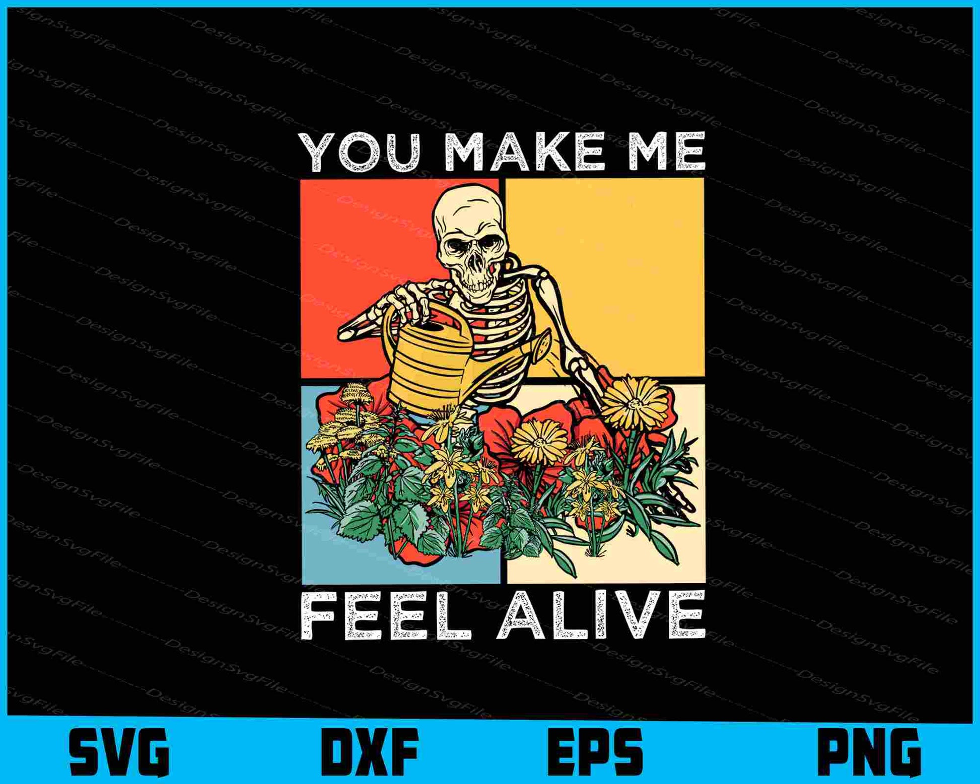 You Make Me Feel Alive Skeleton Halloween SVG PNG Design Printable File  - Premium Cutting Files in SVG, PNG & EPS Formats - Premium SVG Cutting Files for Crafts