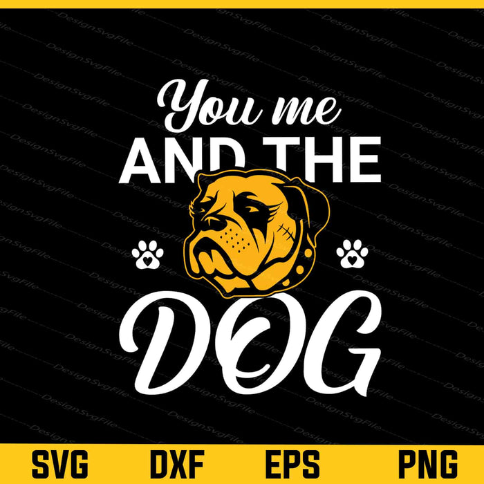 You Me And The Dog Svg Cutting Printable File  - Premium Cutting Files in SVG, PNG & EPS Formats - Premium SVG Cutting Files for Crafts