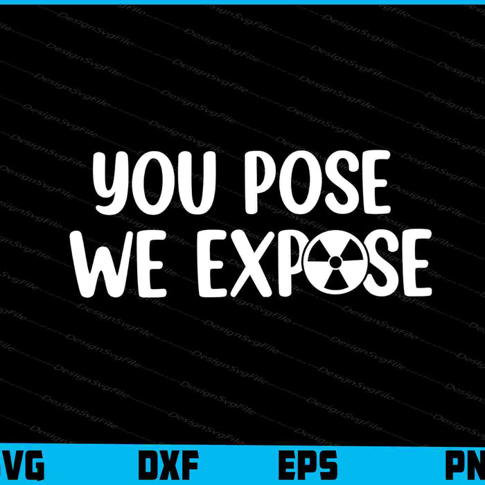 You Pose We Expose SVG