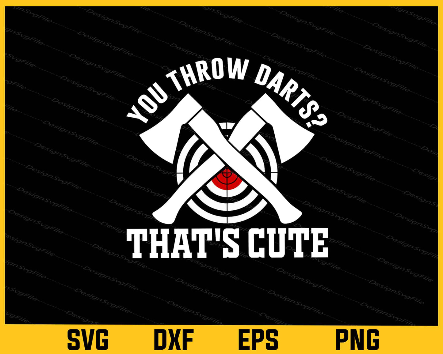 You Throw Darts That's Cute Svg Cutting Printable File  - Premium Cutting Files in SVG, PNG & EPS Formats - Premium SVG Cutting Files for Crafts