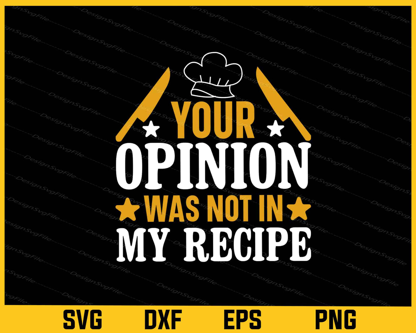 Your Opinion Was Not In My Recipe Chef Svg Cutting Printable File  - Premium Cutting Files in SVG, PNG & EPS Formats - Premium SVG Cutting Files for Crafts