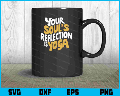 Your Soul’s Reflection Is Yoga