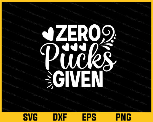 Zero Pucks Given Svg Cutting Printable File  - Premium Cutting Files in SVG, PNG & EPS Formats - Premium SVG Cutting Files for Crafts