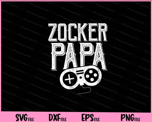 Zocker papa Svg Cutting Printable Files  - Premium Cutting Files in SVG, PNG & EPS Formats - Premium SVG Cutting Files for Crafts