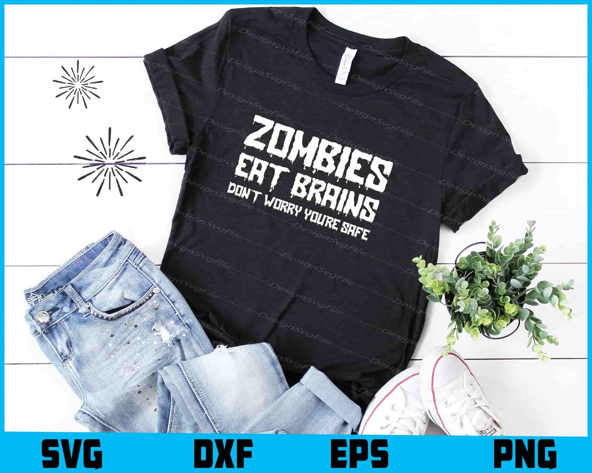 Zombies Eat Brains Don't Worry You're Safe SVG PNG Design Funny Quotes files  - Premium Cutting Files in SVG, PNG & EPS Formats - Premium SVG Cutting Files for Crafts