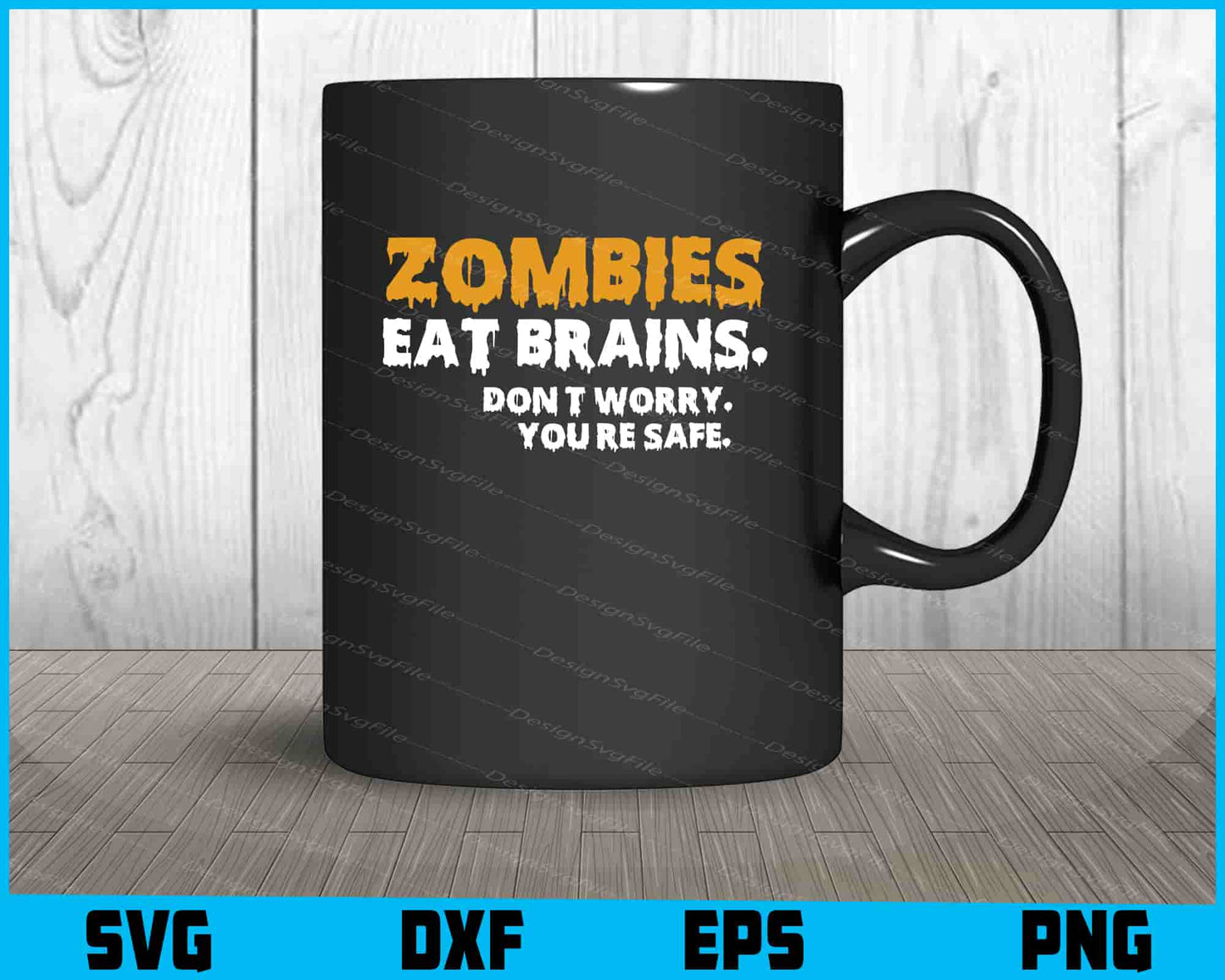 Zombies Eat Brains Don't Worry You're Safe SVG PNG Sublimation Files  - Premium Cutting Files in SVG, PNG & EPS Formats - Premium SVG Cutting Files for Crafts