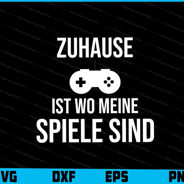 Zuhause Ist Wo Meine Spiele Sind