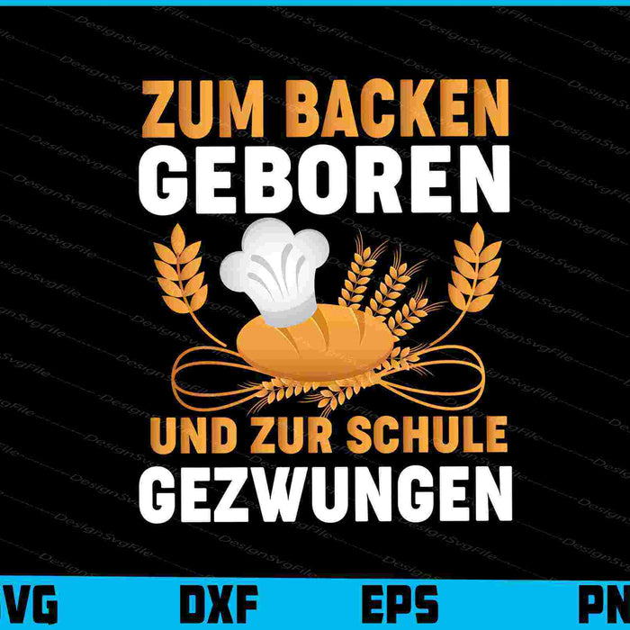 Zum Backen Geboren Und Zur Schule Gezwungen