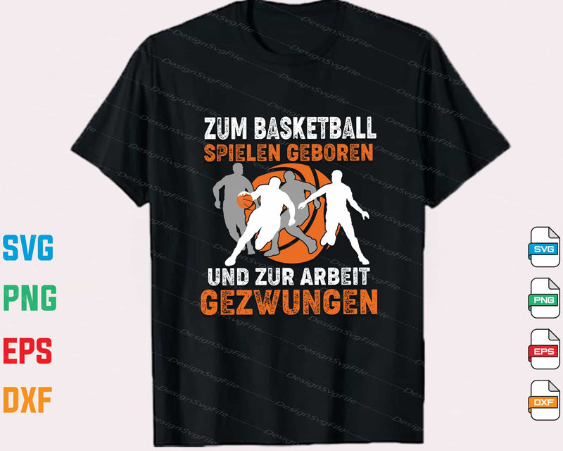 Zum Basketball Spielen Geboren t shirt