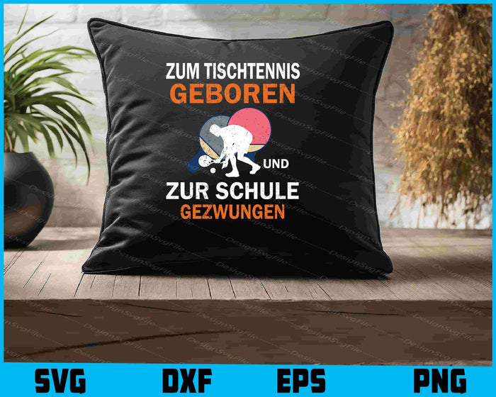 Zum Tischtennis Geboren Und Zur Arbeit Gezwungen