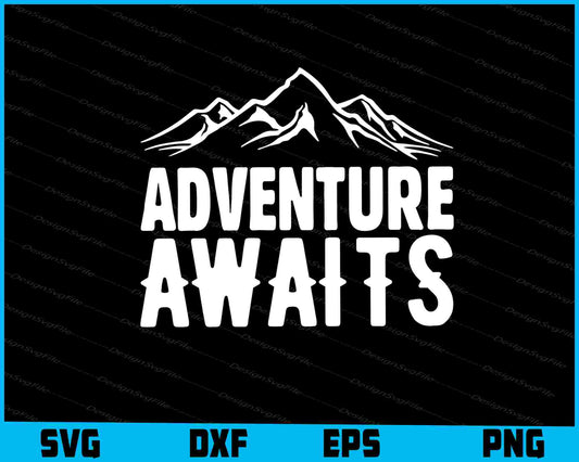 Adventure Awaits Svg Png Dxf Digital Cutting File  - Premium Cutting Files in SVG, PNG & EPS Formats - Premium SVG Cutting Files for Crafts