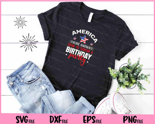 American sure knows how to throw a birthday party 4th of July Svg Cutting Printable Files  - Premium Cutting Files in SVG, PNG & EPS Formats - Premium SVG Cutting Files for Crafts