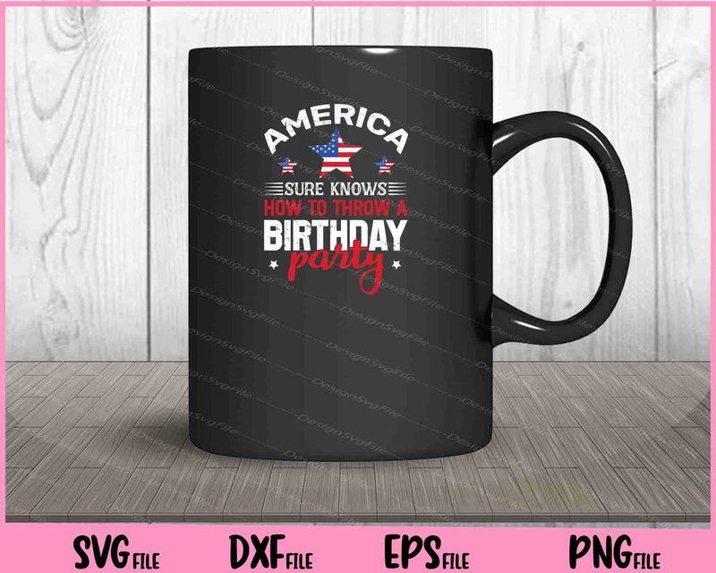 American sure knows how to throw a birthday party 4th of July mug
