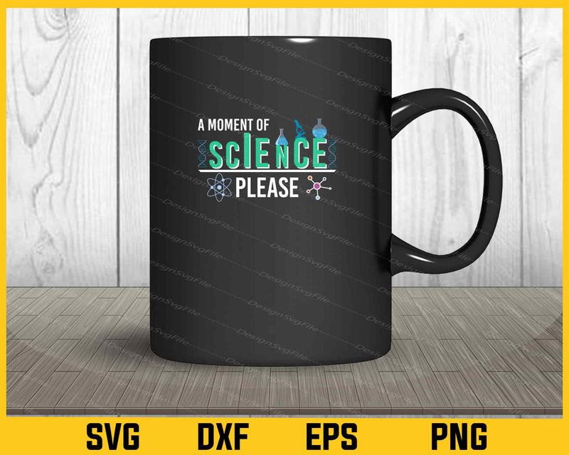 A Moment Of Science Please mug