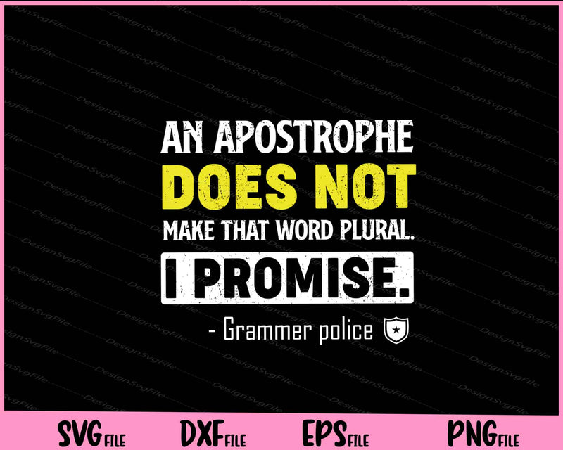 An Apostrophe Does Not Make Grammer Police svg