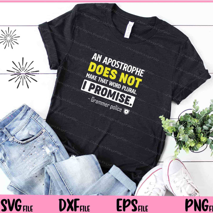 An Apostrophe Does Not Make Grammer Police Svg Cutting Printable File  - Premium Cutting Files in SVG, PNG & EPS Formats - Premium SVG Cutting Files for Crafts