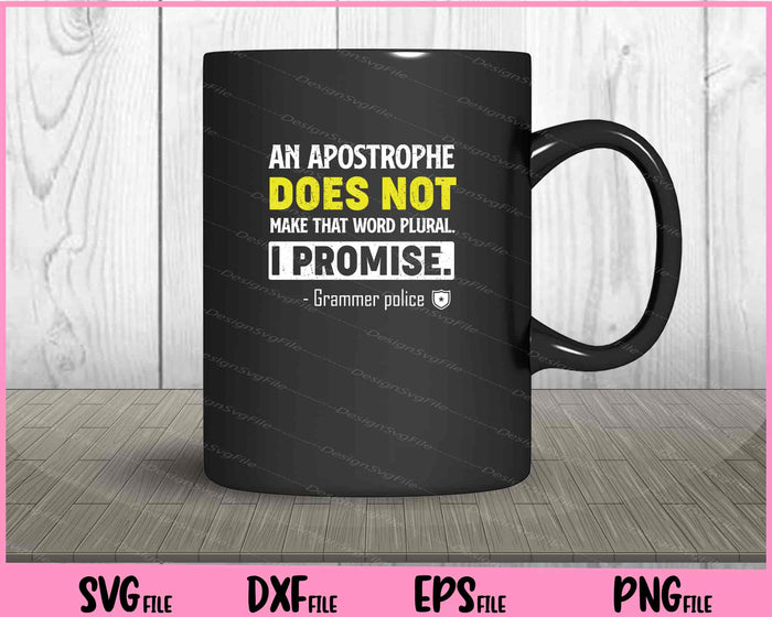 An Apostrophe Does Not Make Grammer Police Svg Cutting Printable File  - Premium Cutting Files in SVG, PNG & EPS Formats - Premium SVG Cutting Files for Crafts