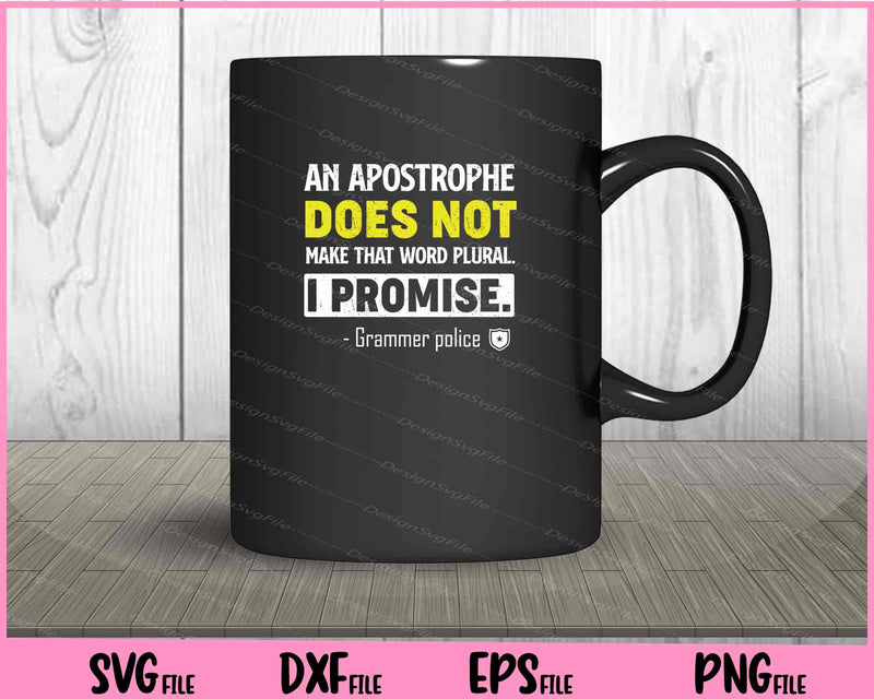 An Apostrophe Does Not Make Grammer Police mug