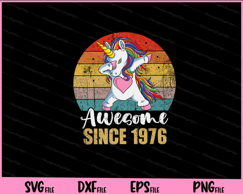Awesome since 1976 Dubbing Unicorn Svg Cutting Printable Files  - Premium Cutting Files in SVG, PNG & EPS Formats - Premium SVG Cutting Files for Crafts