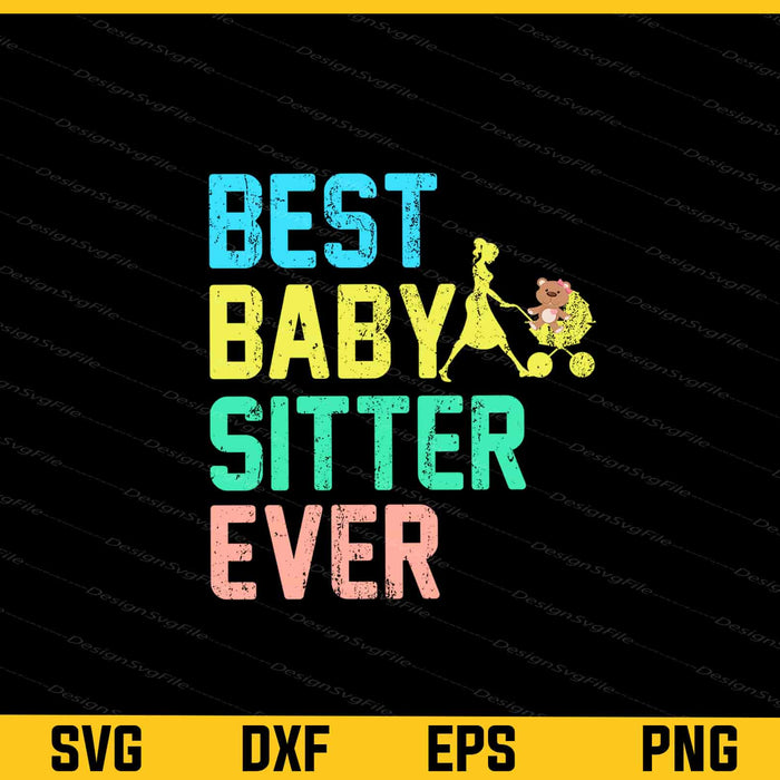 Best Baby Sitter Ever Svg Cutting Printable File  - Premium Cutting Files in SVG, PNG & EPS Formats - Premium SVG Cutting Files for Crafts