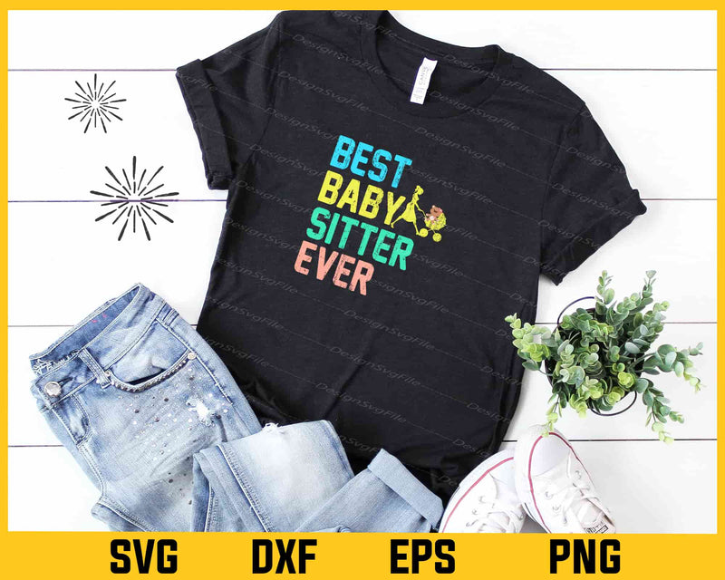 Best Baby Sitter Ever Svg Cutting Printable File  - Premium Cutting Files in SVG, PNG & EPS Formats - Premium SVG Cutting Files for Crafts