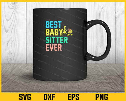 Best Baby Sitter Ever Svg Cutting Printable File  - Premium Cutting Files in SVG, PNG & EPS Formats - Premium SVG Cutting Files for Crafts