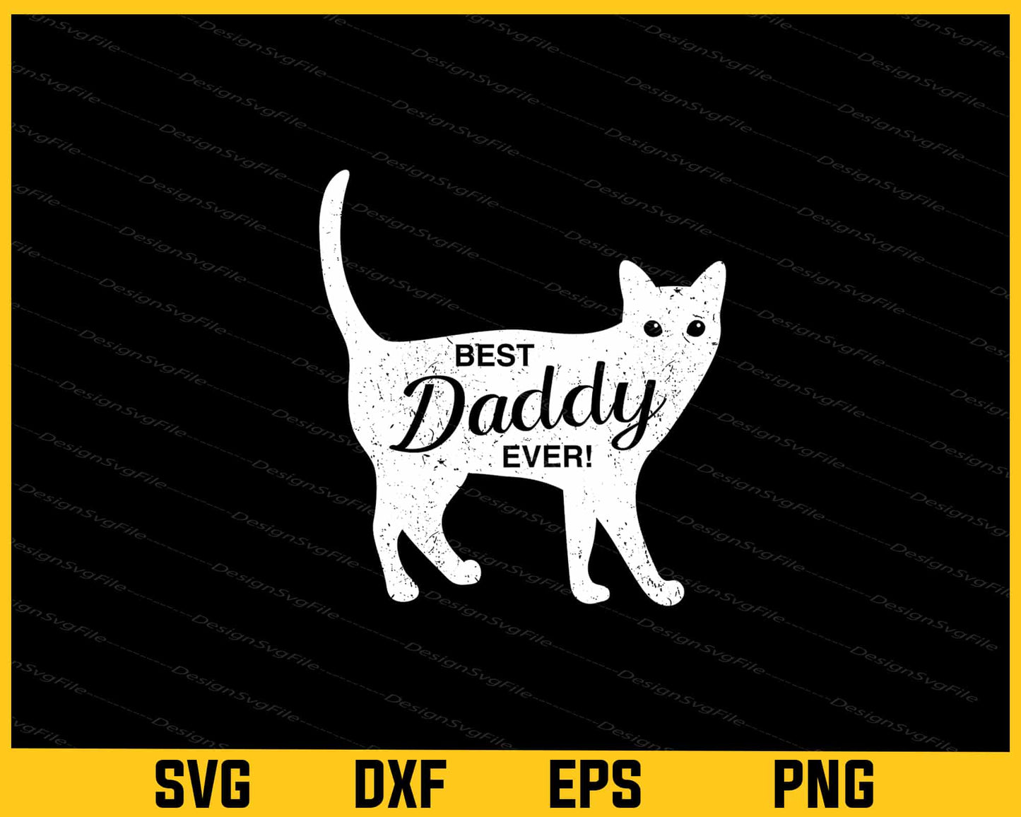 Best Cat Daddy Ever! Svg Cutting Printable File  - Premium Cutting Files in SVG, PNG & EPS Formats - Premium SVG Cutting Files for Crafts