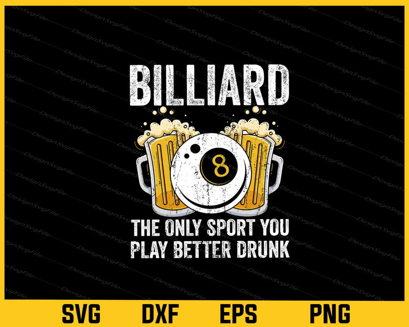 Billiard The Only Sport You Play Better Drunk svg