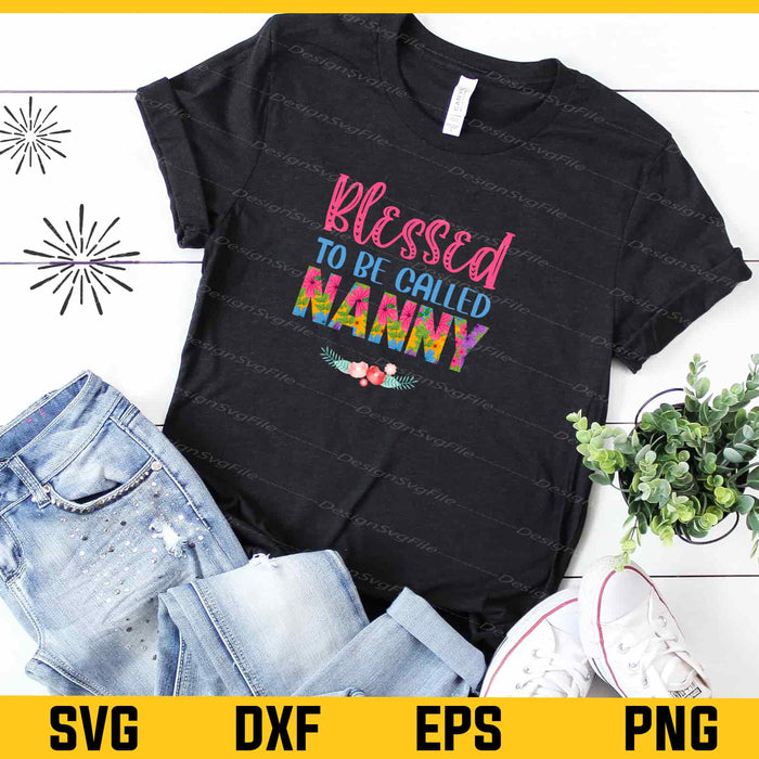 Blessed To Be Called Nanny Svg Cutting Printable File  - Premium Cutting Files in SVG, PNG & EPS Formats - Premium SVG Cutting Files for Crafts