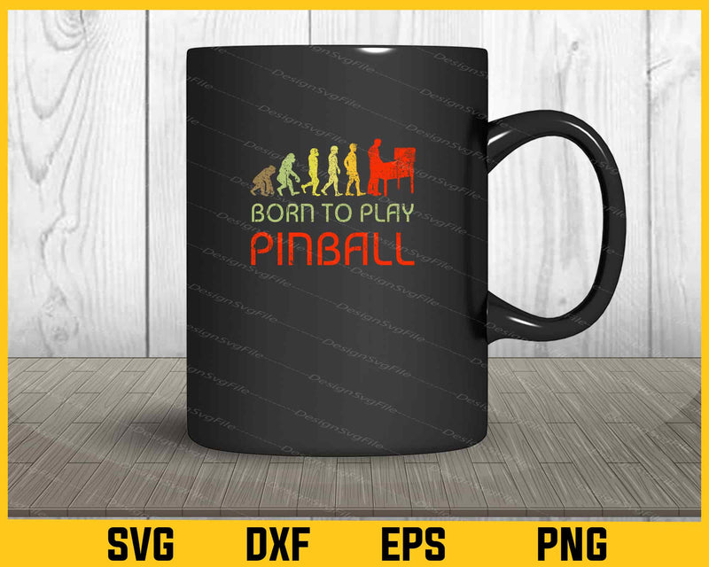 Born To Play Pinball mug