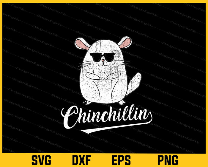 Chinchillin Animal funny Svg Cutting Printable File  - Premium Cutting Files in SVG, PNG & EPS Formats - Premium SVG Cutting Files for Crafts