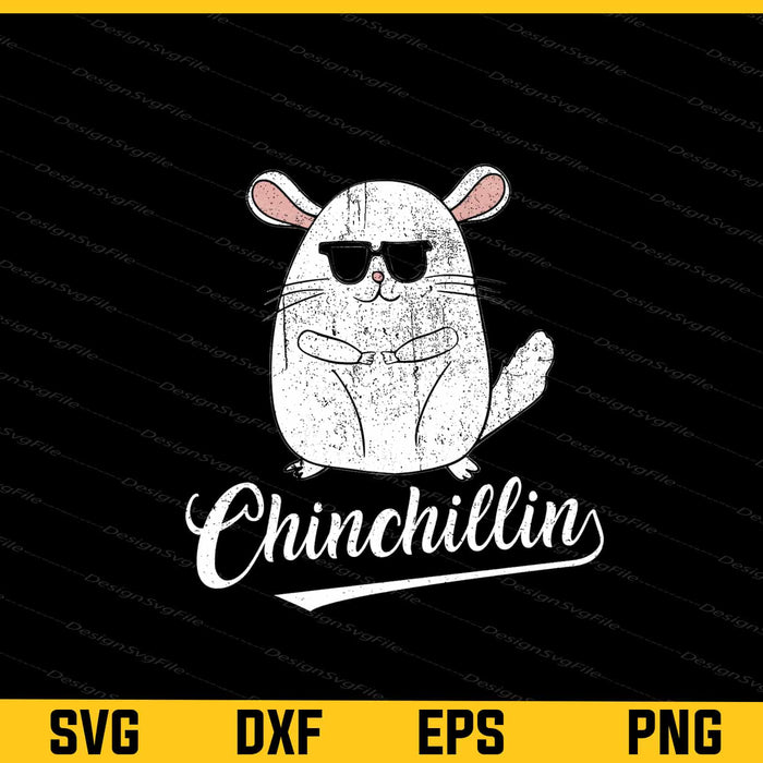Chinchillin Animal funny Svg Cutting Printable File  - Premium Cutting Files in SVG, PNG & EPS Formats - Premium SVG Cutting Files for Crafts