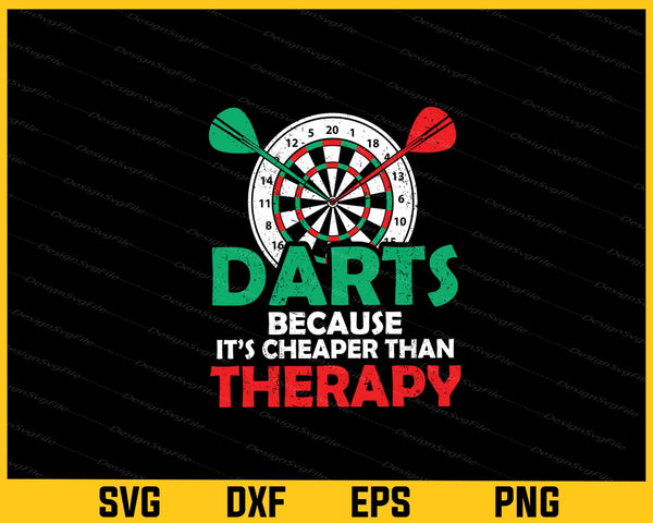 Darts Because it’s Cheaper Than Therapy svg