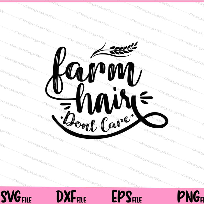 Farm Hair Don't Svg Cutting Printable Files  - Premium Cutting Files in SVG, PNG & EPS Formats - Premium SVG Cutting Files for Crafts