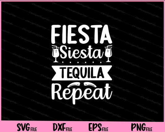 Fiesta siesta tequila repeat Cinco De Mayo Cinco De Mayo Svg Cutting Printable Files  - Premium Cutting Files in SVG, PNG & EPS Formats - Premium SVG Cutting Files for Crafts