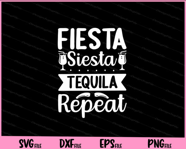 Fiesta siesta tequila repeat Cinco De Mayo Cinco De Mayo Svg Cutting Printable Files