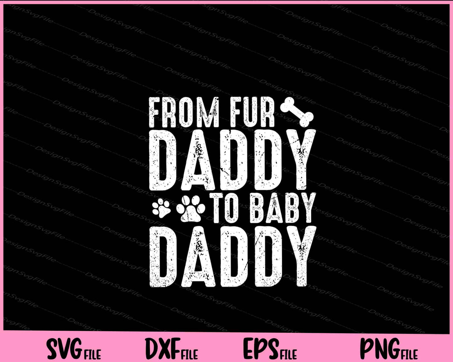 From fur Daddy to Baby Daddy Svg Cutting Printable Files  - Premium Cutting Files in SVG, PNG & EPS Formats - Premium SVG Cutting Files for Crafts