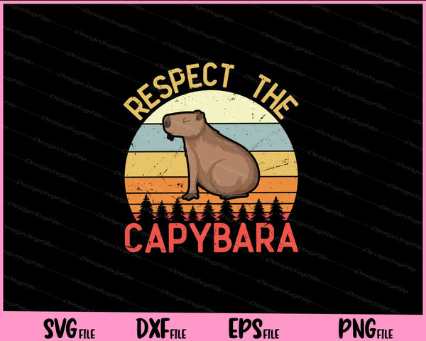 funny Retro respect the Capybara Svg Cutting Printable Files